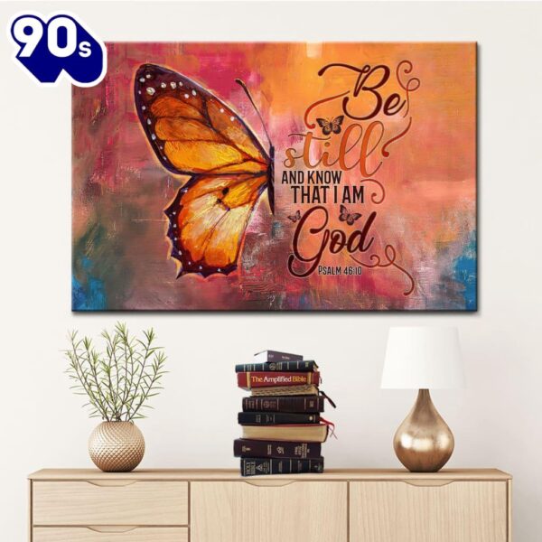 Butterfly Be Still And Know That I Am God Psalm 4610 Bible Verse Wall Art Canvas Print  Gift Christmas