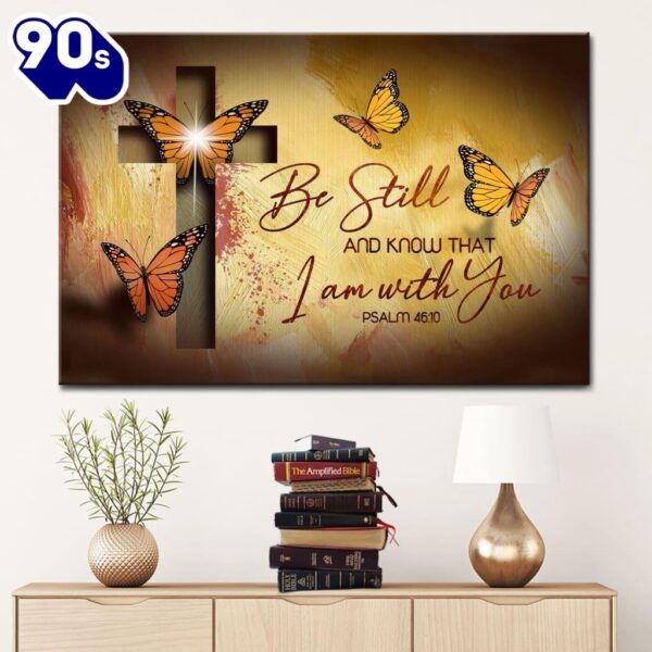 Butterfly Be Still And Know That I Am With You Psalm 4610 Bible Verse Wall Art Canvas  Gift Christmas