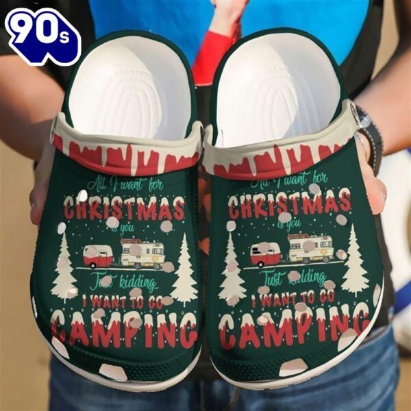 Camping All I Want For Christmas Is Classic Clogs Shoes