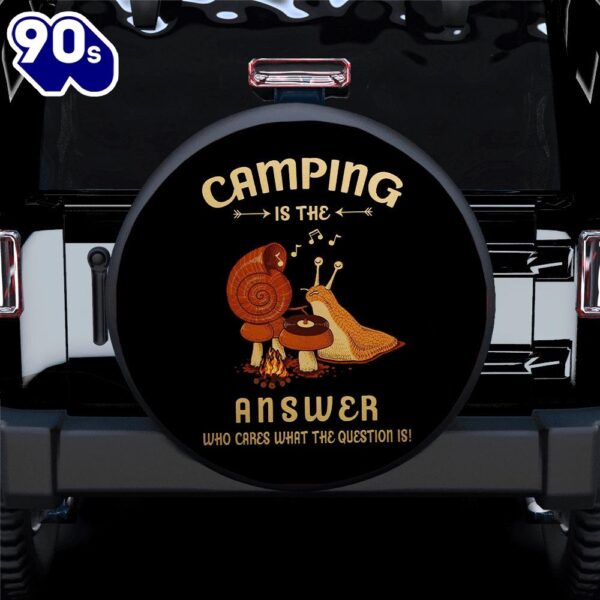 Camping Is The Answer Car Spare Tire Covers Gift For Campers