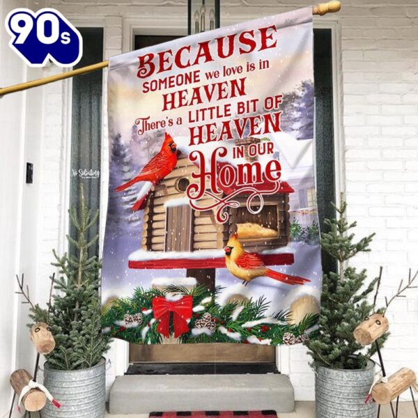 Cardinal Because Someone We Love Is In Heaven Flag  Decorate For Christmas