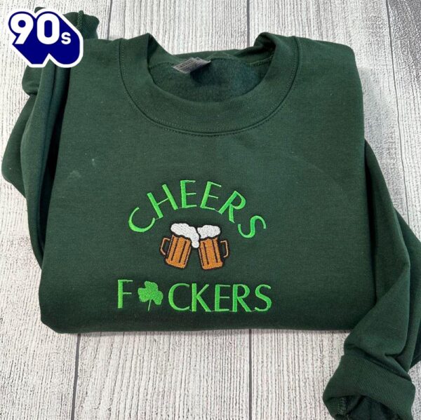 Cheers Fuckers Embroidered Sweatshirt Gift Christmas