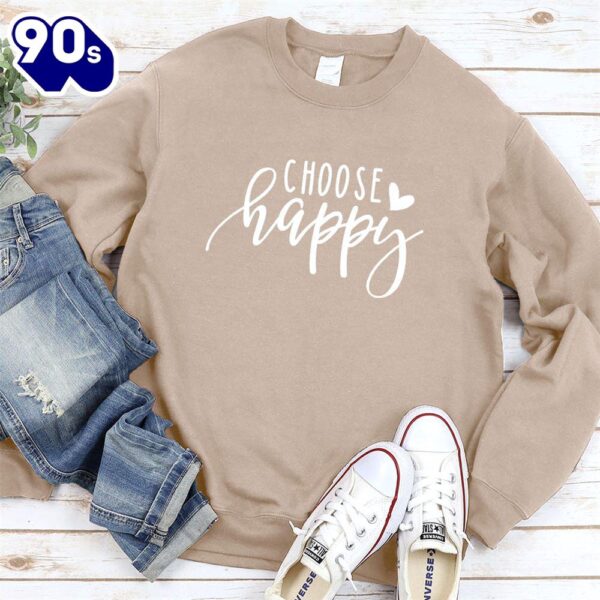 Choose Happy Sweatshirt , Happy HalloThanksMas Shirt