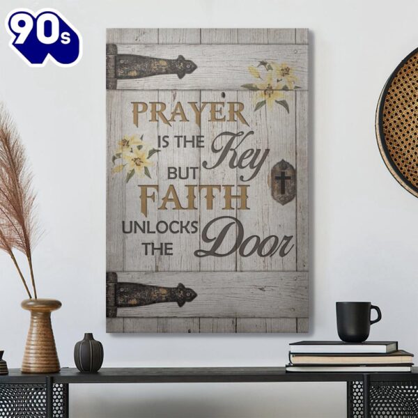 Christian Canvas Wall Art Jesus Prayer Is The Key To Heaven And Faith Unlocks It Canvas