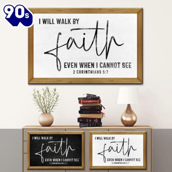 Christian Wall Art I Will Walk By Faith Even When I Cannot See Canvas Print Religious Wall Decor