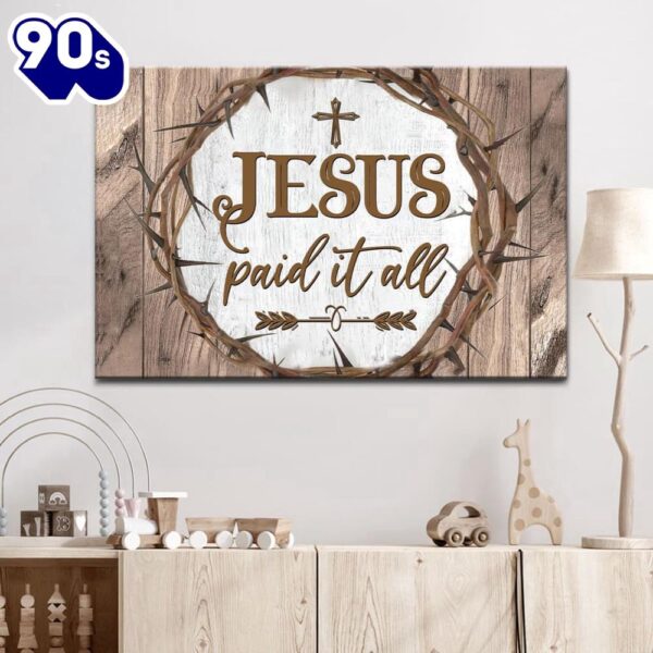 Christian Wall Art Jesus Paid It All Canvas Print Religious Wall Decor