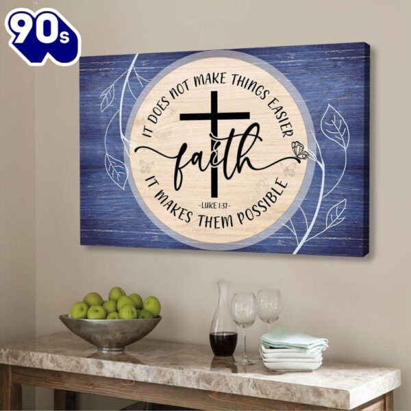 Christian Wall Art Luke 137 Faith Does Not Make Things Easier Canvas Wall Art Religious Wall Decor