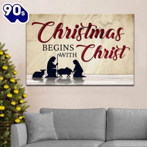 Christmas Begins With Christ, Nativity Of Jesus, Christmas Wall Art Canvas Religious Wall Decor