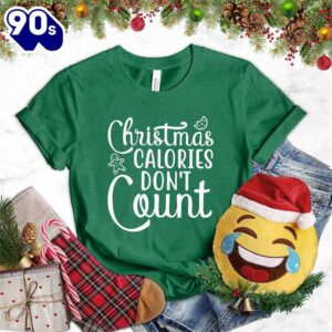 – Christmas 2024 Shirt Christmas Calories Don’t Count Version 3 T-Shirt – Christmas 2024 Shirt