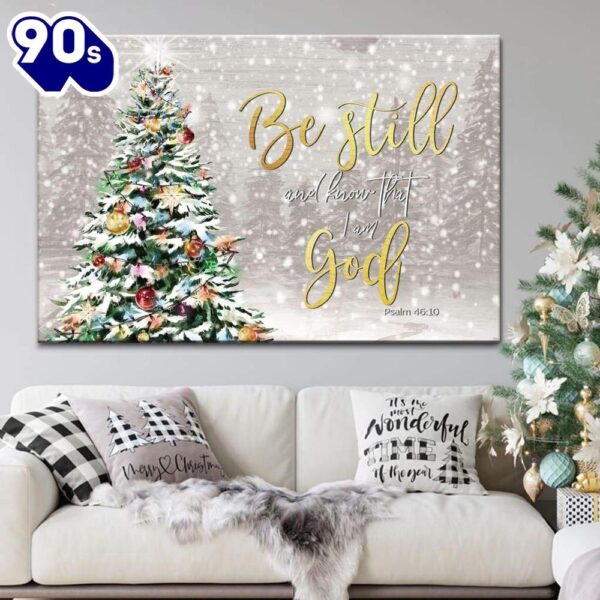 Christmas Gifts Be Still And Know That I Am God Christmas Wall Art Canvas Print