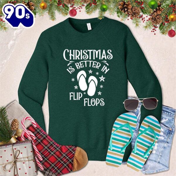 Christmas Is Better In Flip Flops Sweatshirt , Happy HalloThanksMas Shirt