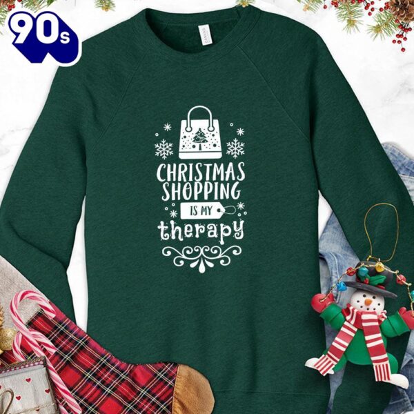 Christmas Shopping Is My Therapy Version 1 Sweatshirt , Happy HalloThanksMas Shirt