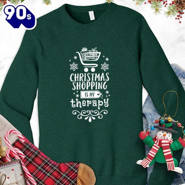 Christmas Shopping Is My Therapy Version 2 Sweatshirt , Happy HalloThanksMas Shirt