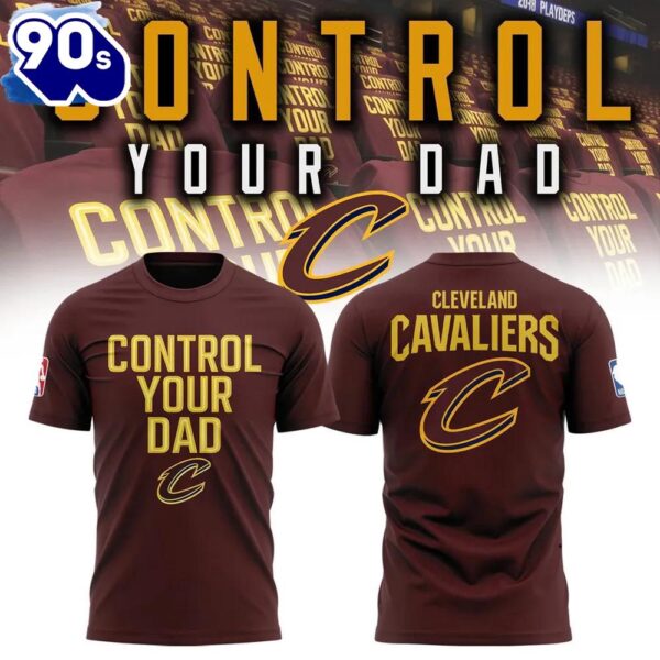 Cleveland Cavaliers Control Your Dad 2025 NBA Playoffs 3d T-Shirt
