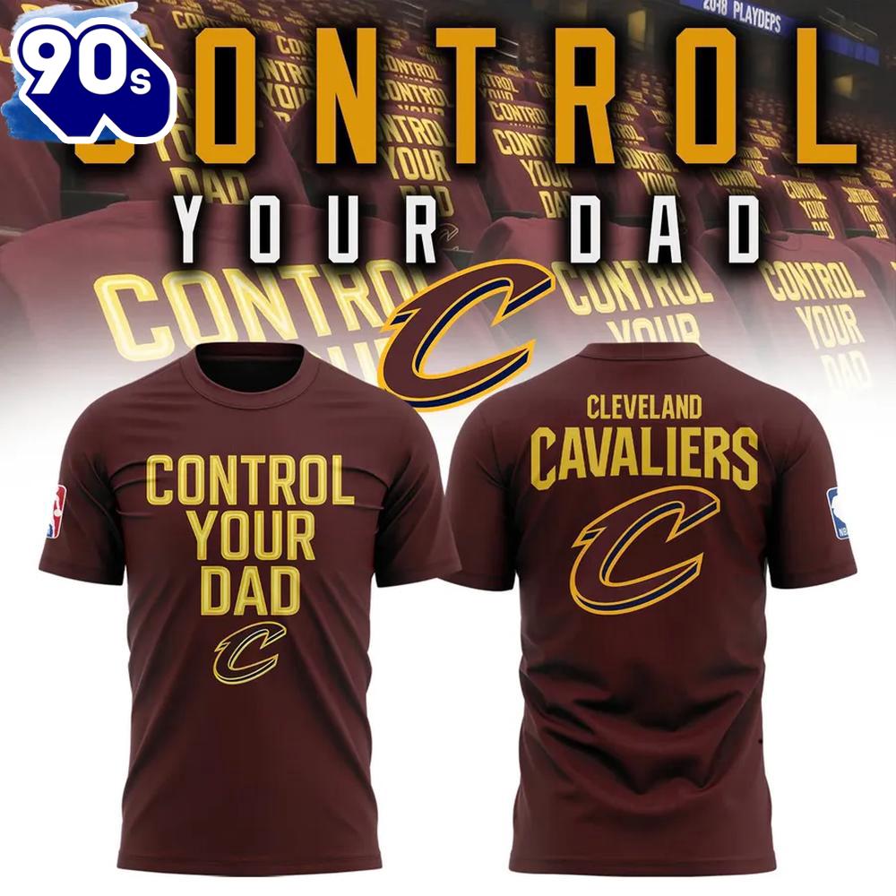 Cleveland Cavaliers Control Your Dad 2025 NBA Playoffs 3d T-Shirt Cleveland Cavaliers Control Your Dad 2025 NBA Playoffs 3d T-Shirt