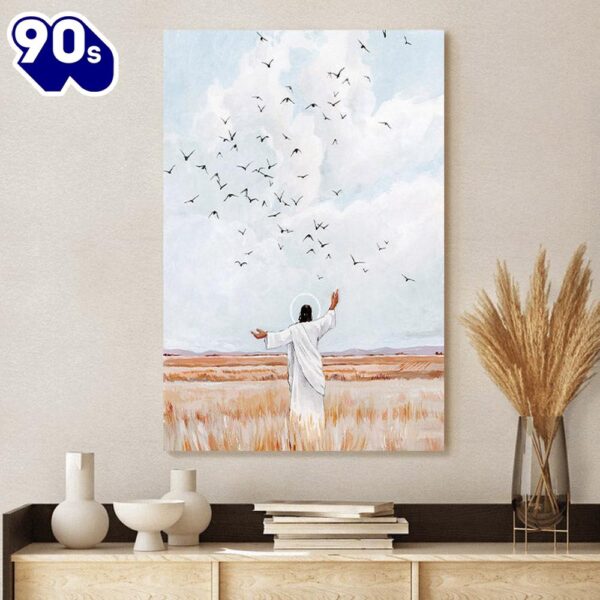 Consider The Birds In The Sky Jesus Christ Wall Art Jesus Jesus Canvas Art