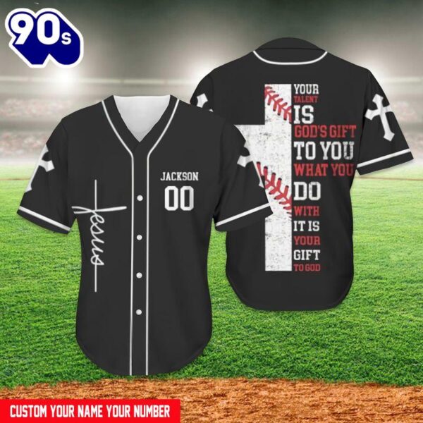 Cross Baseball Jersey – Your Talent Is God’s Gift To You What You Do Custom Baseball Jersey  Gift Christmas