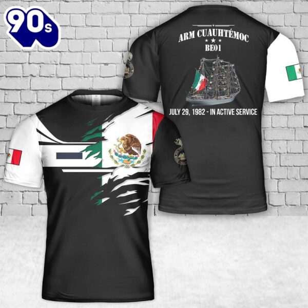 Custom Name Mexican Navy ARM Cuauht?moc (BE01) T-Shirt 3D