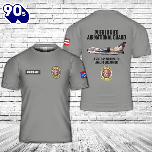 Custom Name Puerto Rico Air National Guard A-7D Corsair II 198th Airlift Squadron T-Shirt 3D , Veteran Shirt