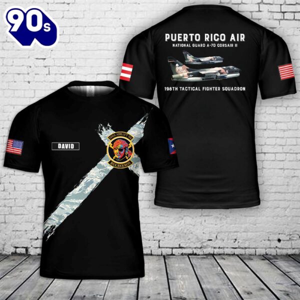 Custom name Puerto Rico Air National Guard A-7D Corsair II 198th Tactical Fighter Squadron 3D T-Shirt 1 , Veteran Shirt