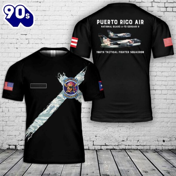 Custom name Puerto Rico Air National Guard A-7D Corsair II 198th Tactical Fighter Squadron 3D T-Shirt , Veteran Shirt