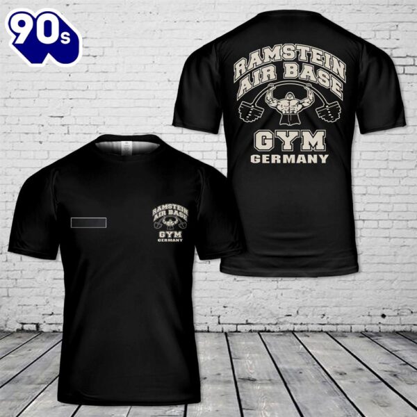 Custom Name Ramstein Air Base Germany Gym T-Shirt 3D , Veteran Shirt