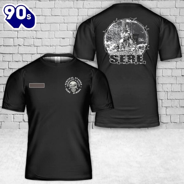 Custom Name SERE School Survival Evasion Resistance Escape Army Navy Air Force T-Shirt 3D