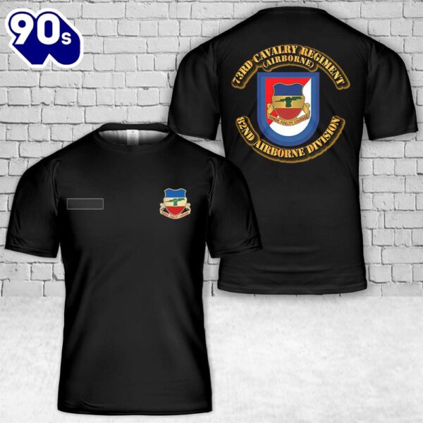 Custom Name US Army Flash 73rd Cavalry Regiment Airborne T-Shirt 3D