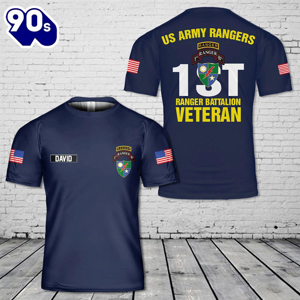 Custom Name US Army Rangers 1st Ranger Battalion Veteran T-Shirt 3D Custom Name US Army Rangers 1st Ranger Battalion Veteran T-Shirt 3D