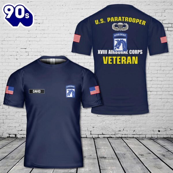 Custom Name US Army XVIII Airborne Corps Veteran Paratrooper T-Shirt 3D