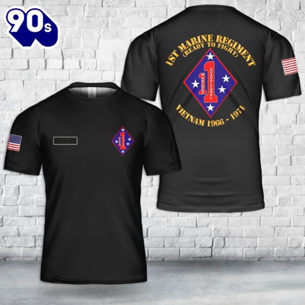 Custom Name US Marine Corps 1st Marine Regiment Ready To Fight Guadalcanal Vietnam 1966-1971 T-Shirt 3D 1 , Veteran Shirt