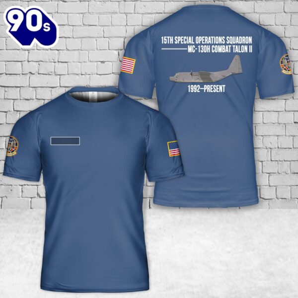 Custom Name USAF 15th Special Operations Squadron MC-130H Combat Talon II T-Shirt 3D , Veteran Shirt