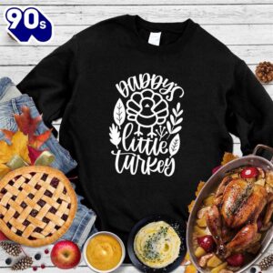 Daddy’s Little Turkey Sweatshirt ,…