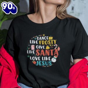 Dance Like Frosty Shirt Give…