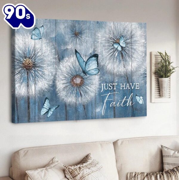 Dandelion Blue Butterfly Just Have Faith Jesus Canvas Wall Art   Poster Gift Christmas