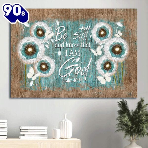Dandelion Butterflies Canvas Be Still And Know That I Am God Canvas Wall Art  Poster Gift Christmas