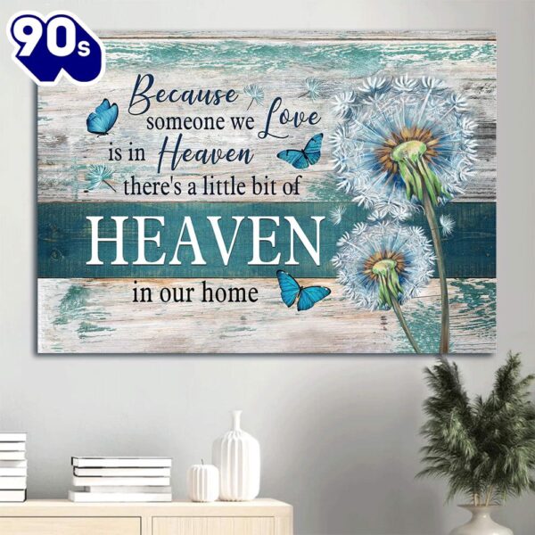 Dandelion Butterfly Canvas Because Someone We Love Is In Heaven Canvas Wall Art  Poster Gift Christmas