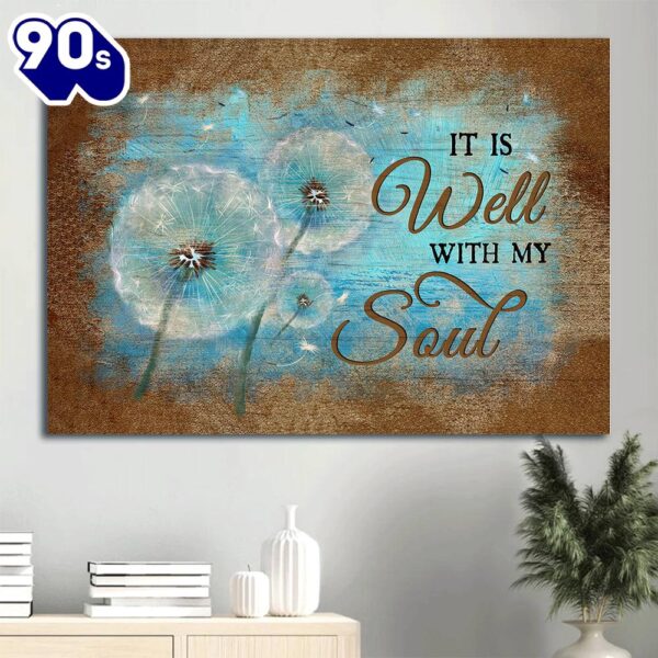 Dandelion Canvas It Is Well With My Soul Canvas Wall Art  Poster Gift Christmas