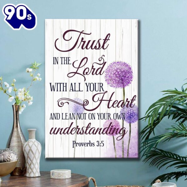 Dandelion Trust In The Lord With All Your Heart Proverbs 35 Art Bible Verse Canvas Art    Poster Gift Christmas
