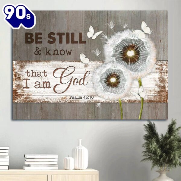 Dandelion White Butterflies Canvas Be Still And Know That I Am God Canvas Wall Art  Poster Gift Christmas
