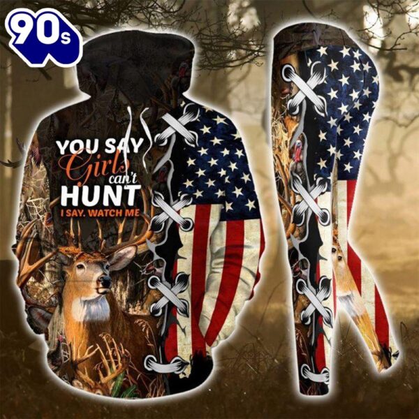 Deer Hunting You Say Girls Cant Hunt All Over Print Leggings Hoodie Set Outfit For Women Gift Xmas