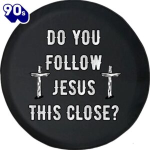 Do You Follow Jesus This…