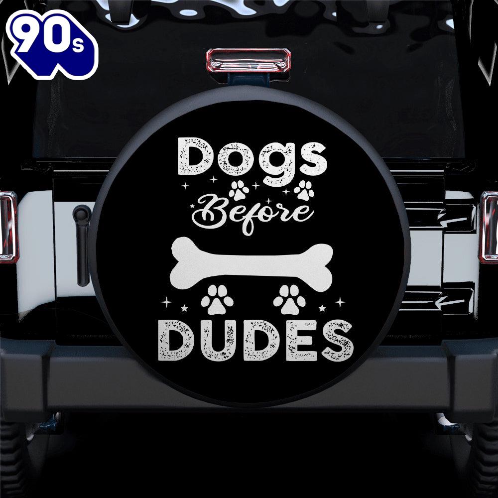 Dog Before Dudes Car Spare Tire Covers Gift For Campers Dog Before Dudes Car Spare Tire Covers Gift For Campers