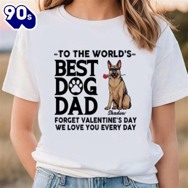 Dog Dad Forget Valentine Shirt, Valentine Day Shirt