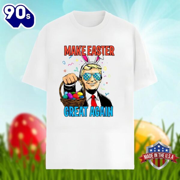 Donald Trump Bunny With Make Easter Day Great Again Shirt