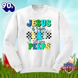 Easter Bunny Jesus Is Risen Tell Your Peeps Graphic Shirt