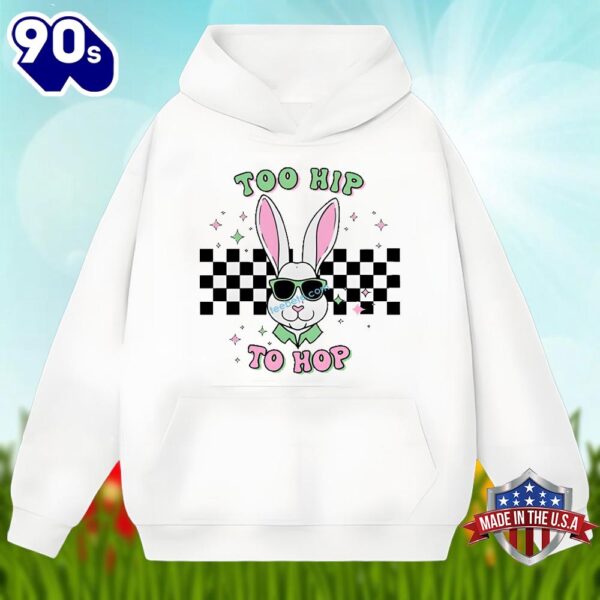 Easter Bunny With Too Hip To Hop Classic Shirt