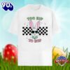 Easter Bunny With Too Hip To Hop Classic Shirt