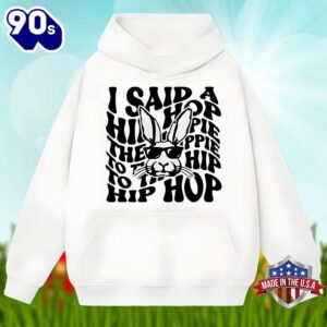 Easter Day Bunny Said A Hip Hop The Hippie Shirt