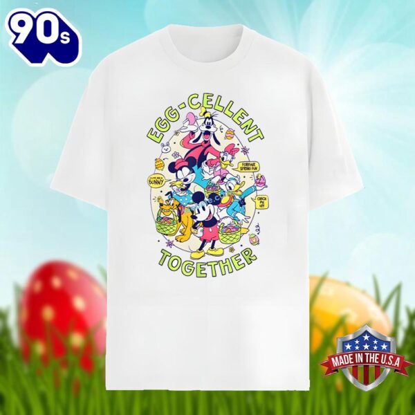 Eggcellent Together Mickey And Friends In Easter Egg Shirt Idea